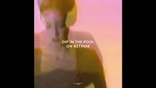 Dip In The Pool - On Retinae (East Version) - YouTube