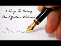 3 Keys to Being an Effective Witness