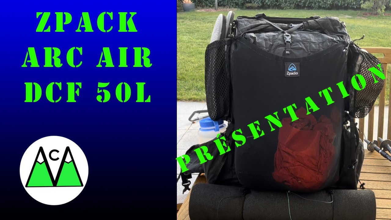 Notre sac à dos Zpacks Arc Air 50 L Dynéma Revue YouTube