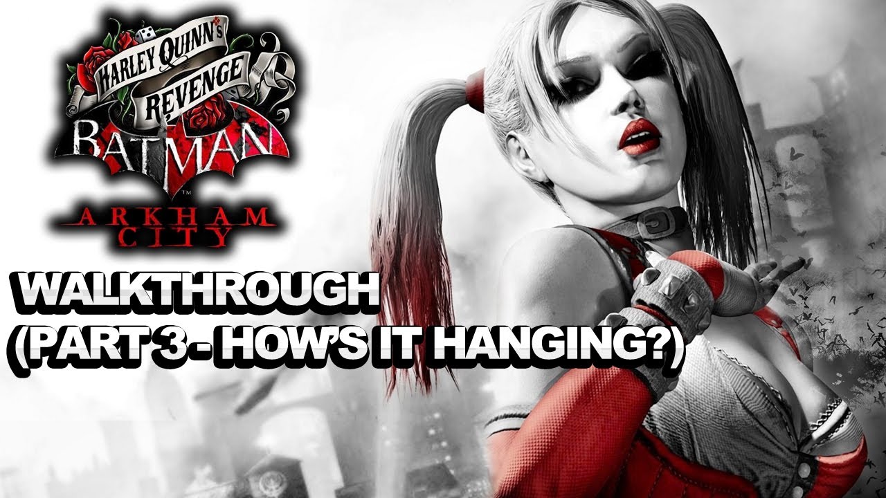 Batman Arkham City Harley Quinn's Revenge - Walkthrough Part 3