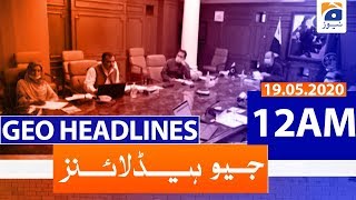 Geo Headlines 12 AM | 19th May 2020