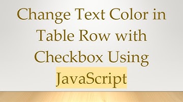 Change Text Color in Table Row with Checkbox Using JavaScript