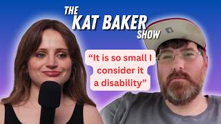 I have the world's SMALLEST p*nis Michael thinks his microp*nis is a DISABILITY -Kat Baker Show 76