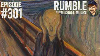 Self Help For Frightened Liberals | Ep. 301 Rumble With Michael Moore