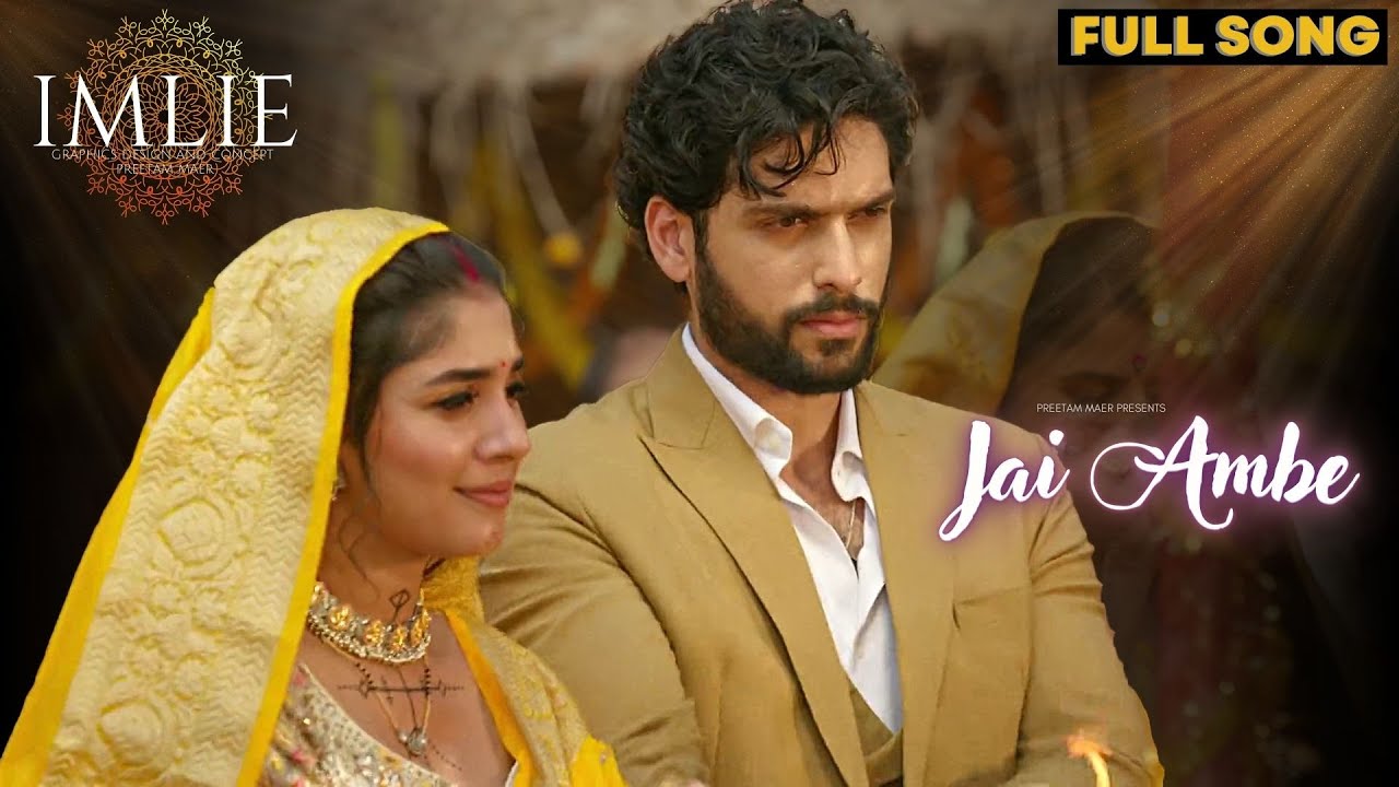 Imlie - Jai Ambe | Full Video Song | Sai Ketan Rao & Adrija Roy