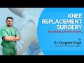 Unilateral vs Bilateral Knee Replacement Surgery – Which One Should You Choose &amp; When?