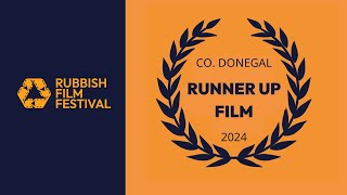 2024 Rubbish Film Festival Co. Donegal - Runner Up Film