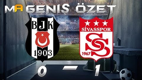 Beşiktaş 0 - Sivasspor 1 Maç Özeti İzle | HD |