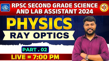 RPSC 2nd Grade Science & Lab Assistant 2024: Physics - Ray Optics || Part 2 || #rpsc2nd #physics