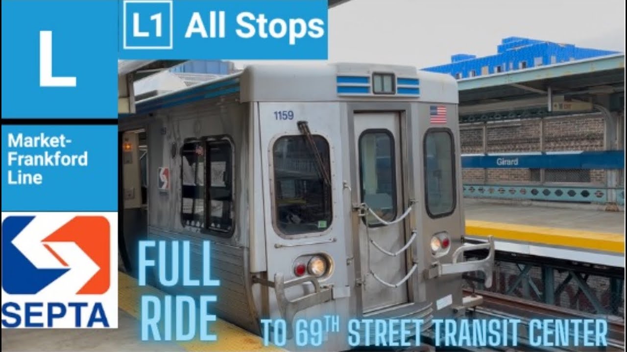 SEPTA Market Frankford Line (L) (L1): Full Ride to 69th Street Transportation Center (Driver's POV!)