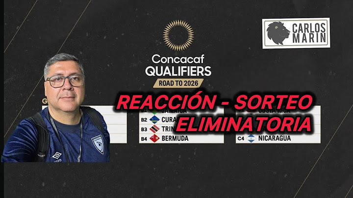 REACCIÓN - SORTEO ELIMINATORIA MUNDIALISTA DE CONCACAF