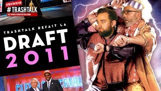 TrashTalk refait la Draft 2011 !