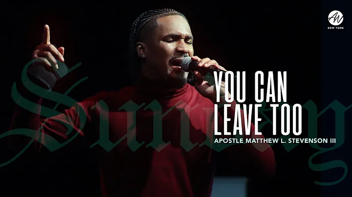 SUNDAY SERMONS | You Can Leave Too | Apostle Matth...