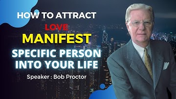 How To Attract Love Instantly and Manifest a Specific Person ||Bob Proctor Love Manifestation,