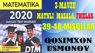 DTM 2020 MATEMATIKA. 3-MAVZU MATNLI MASALA FOIZ PROPORSIYA 39-48-MISOLLAR