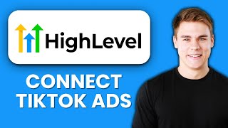 NEW! How to Connect TikTok Ads to GoHighLevel (2025) 🎯 | Step by Step Integration Tutorial