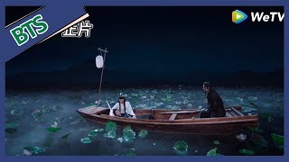 The Untamed【BTS】——The secret of the boat scene behind the screen