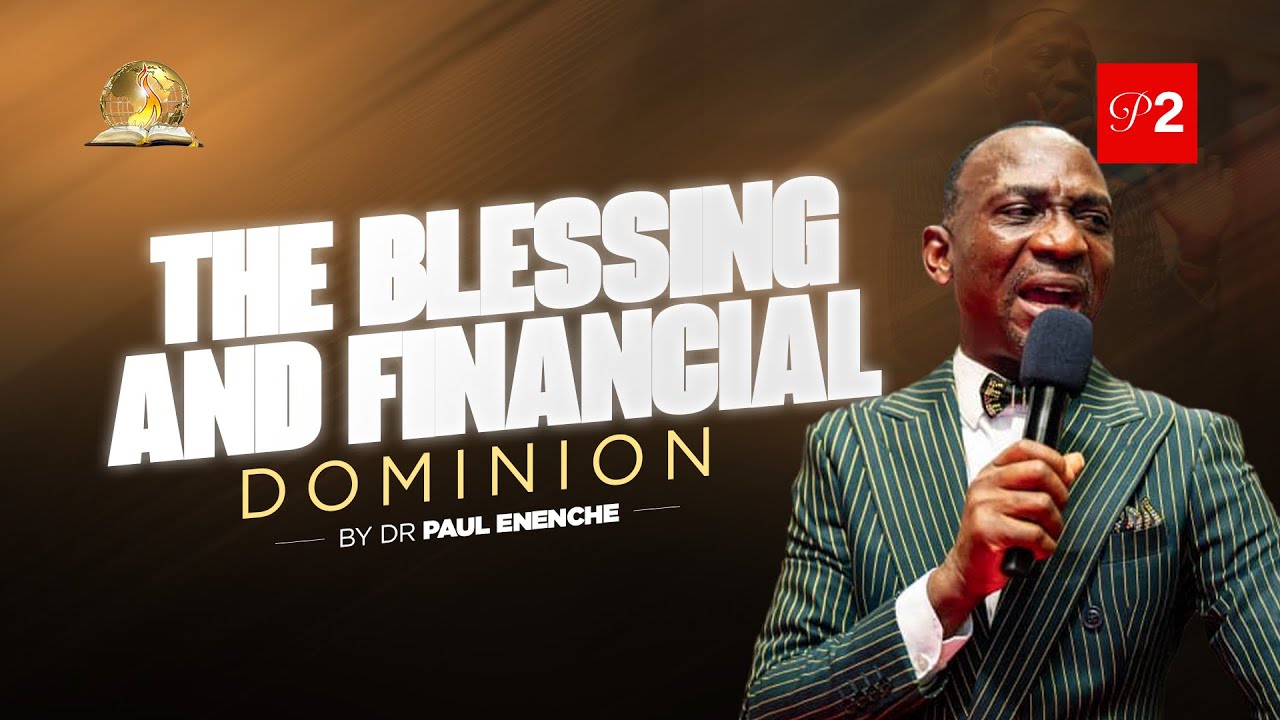 THE BLESSING AND FINANCIAL DOMINION ( PT 2) BY DR PAUL ENENCHE - YouTube