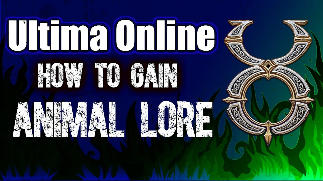 ULTIMA ONLINE HOW TO GAIN ANIMAL LORE SKILL GAINS UO 2022 YouTube