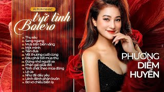 Album Trữ tình Bolero - Tiếng hát Phương Diễm Huyền khiến rung động hàng triệu trái tim yêu âm nhạc.