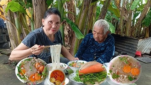 Bà lão 101 tuổi mới vừa hết bệnh | Ăn sáng 1 tô bún miến thịt bằm cà rốt | Bà ăn rất ngon mừng quá