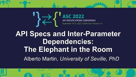 API Specs and Inter-Parameter Dependencies: The Elephant in the Room Alberto Martin, Univ of Seville
