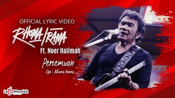 Rhoma Irama Ft Noer Halimah - Pertemuan (Official Lyric Video)