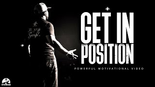 GET IN POSITION | POWERFUL MOTIVATIONAL VIDEO (ERIC THOMAS)
