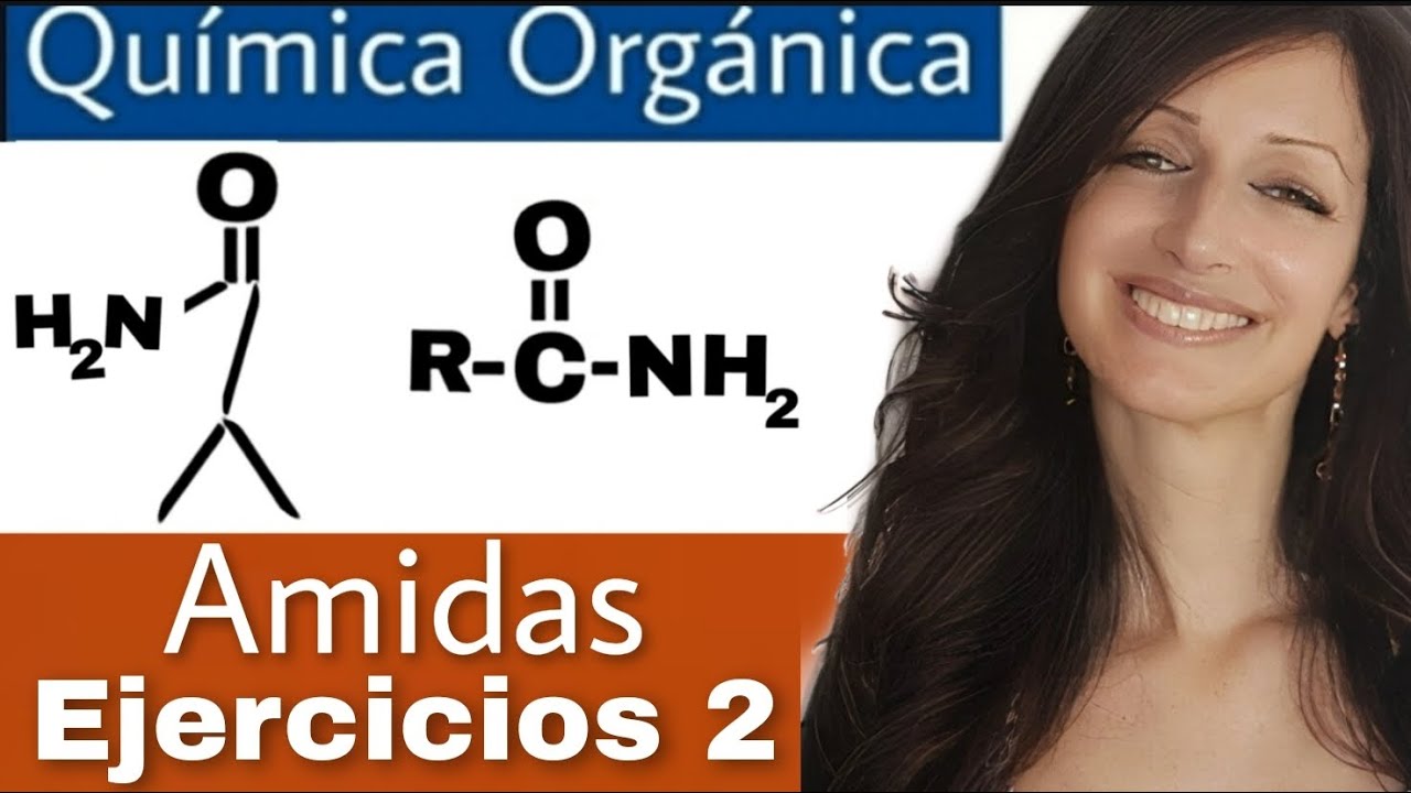 AMIDAS - ejercicios 2 - QUÍMICA ORGANICA