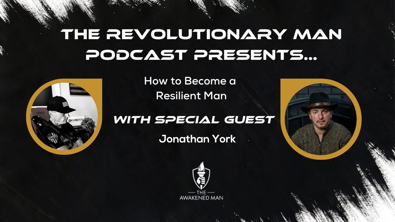 How to a Resilient Man with Jonathan York YouTube