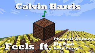 Feels - Calvin Harris ft. Katy Perry, Pharrell Williams, Big Sean - Minecraft Note Blocks 1.12