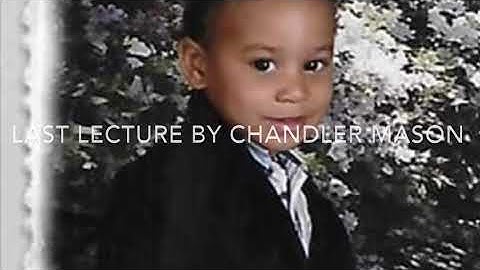 Chandler’s last lecture
