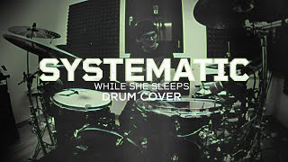 SYSTEMATIC • While She Sleeps (Drum Cover) by Leonardo Ferrari