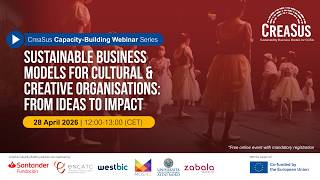 Webinar 3 | Sustainable Business Models for Cultural & Creative Organisations: From Ideas to Impact