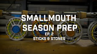 SMALLMOUTH SEASON PREP: Sticks and Stones