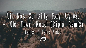 Lil Nas X, Billy Ray Cyrus - Old Town Road (Diplo Remix) (Lyrics / Lyric Video)