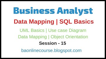 Data Mapping Tutorial  | SQL | UML | Use Case Diagram | Business Analyst Object Orientation Video