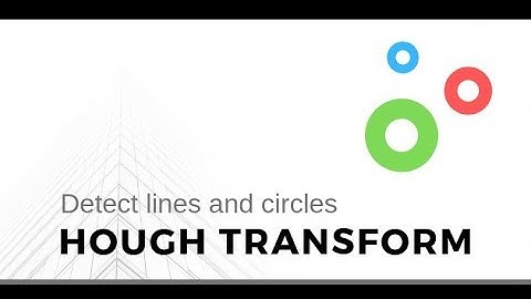 Hough Transform for Circle and Line Detection