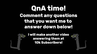 Qna For 10K Subscribers!