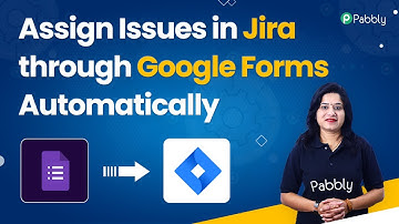 Assign Issues in Jira through Google Forms Automatically - Google Forms Jira Automation