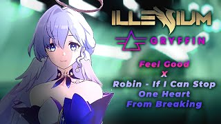 Honkai Star Rail X Gryffin Illenium  If I Can Stop One Heart From Breaking X Feel Good mashup