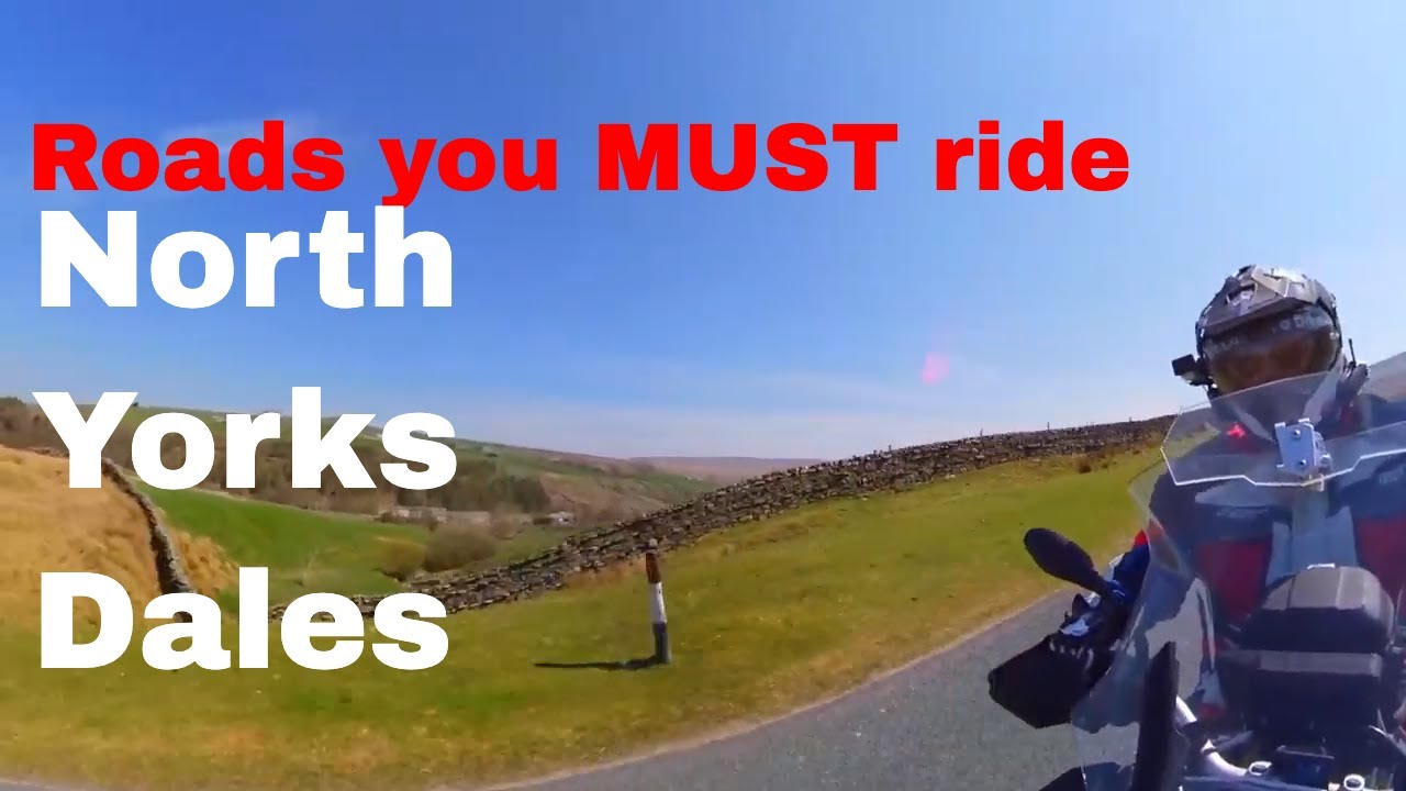 Roads you MUST ride - North Yorks Dales and moors...