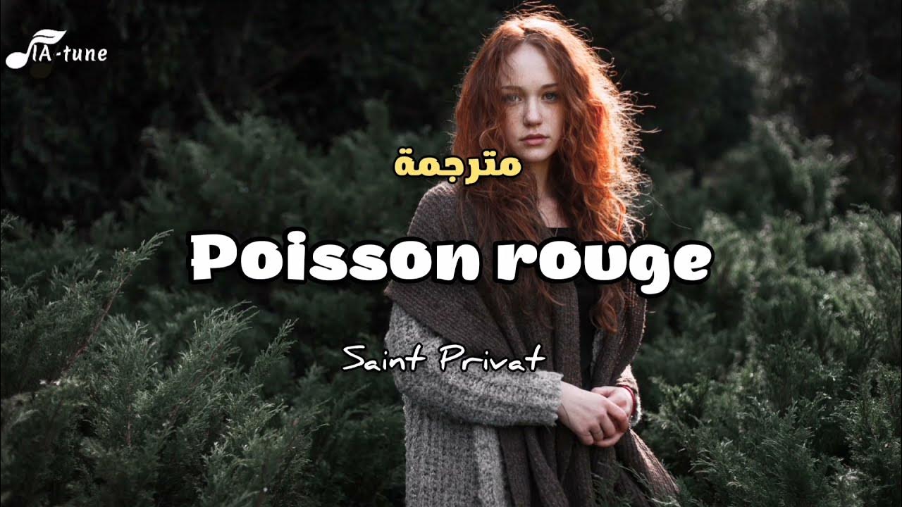 Poisson Rouge - Saint Privat مترجمة Poisson Rouge - Saint Privat مترجمة
