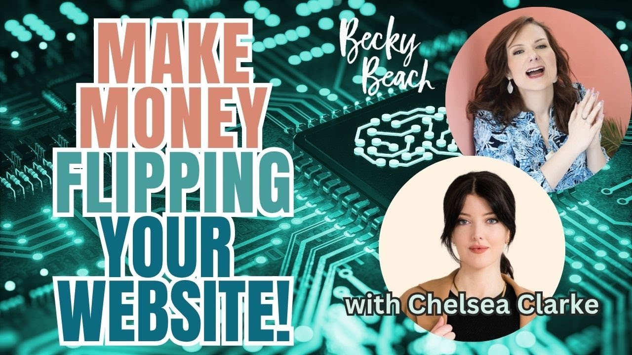 From Blog to Bank: Flipping Your Website with Chelsea Clarke | Becky Beach Show Podcast