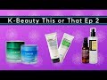 K-Beauty This or That Ep 2 | Laneige, Cosrx, Benton, Purito