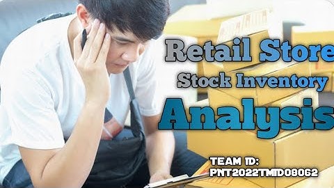 Retail Store Stock Inventory Analysis|Nalayathiran Project|IBM