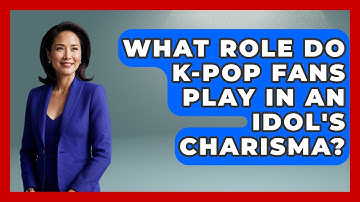 What Role Do K-Pop Fans Play In An Idol