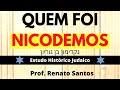 QUEM FOI NICODEMOS - ESTUDO HISTÓRICO | Prof. Renato Santos