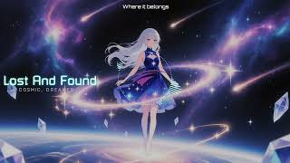 Lost And Found [Cosmic Dreamer] // Visualizer & Lyrics Video 2025