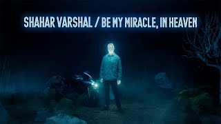 Shahar Varshal - Be My Miracle, In Heaven [Calvin Harris / Ellie Goulding / Robert Miles/ La Bouche]